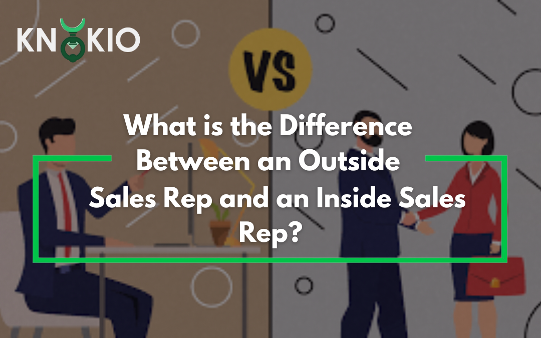 difference between an Outside Sales Rep and an Inside Sales Rep