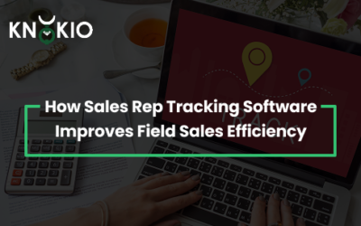 How Sales Rep Tracking Software Improves Field Sales Efficiency