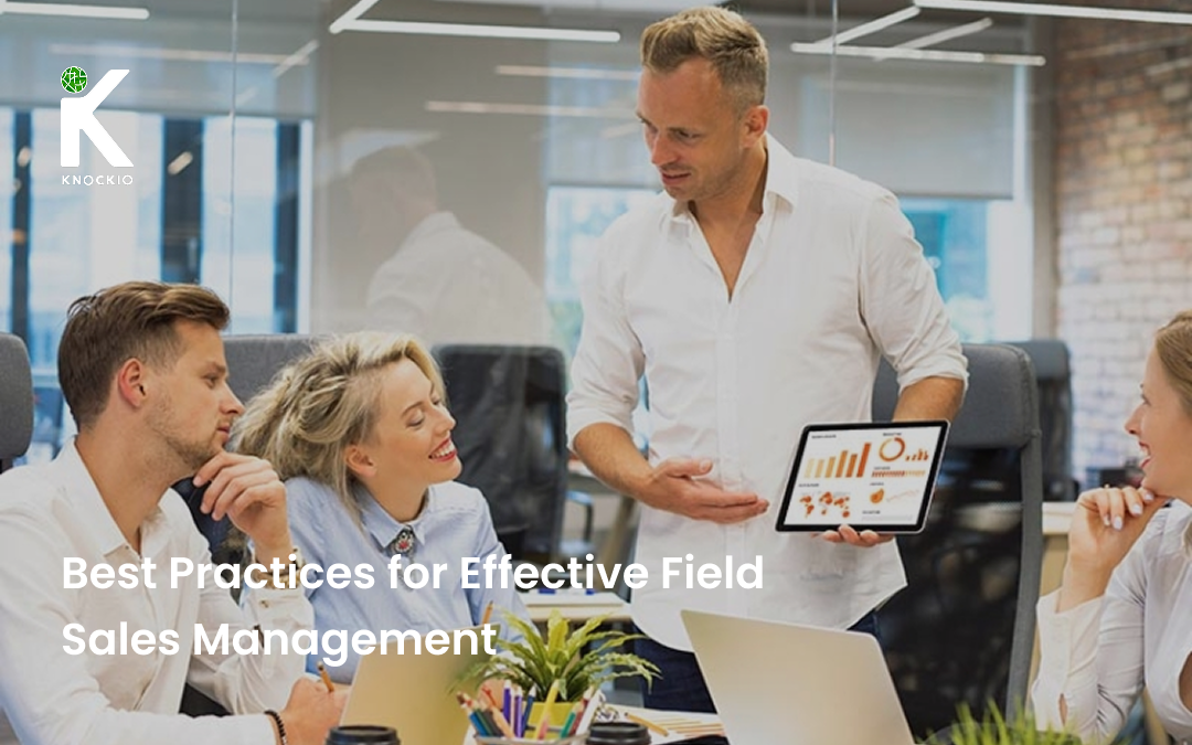 Best Practices for Effective Field Sales Management