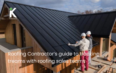 Roofing Contractor’s Guide to Tracking Teams With Roofing Sales Rep Tracking software